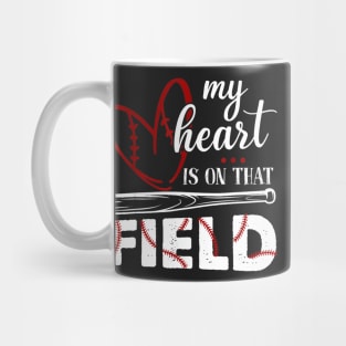 my heart is on that field baseball 1 Mug